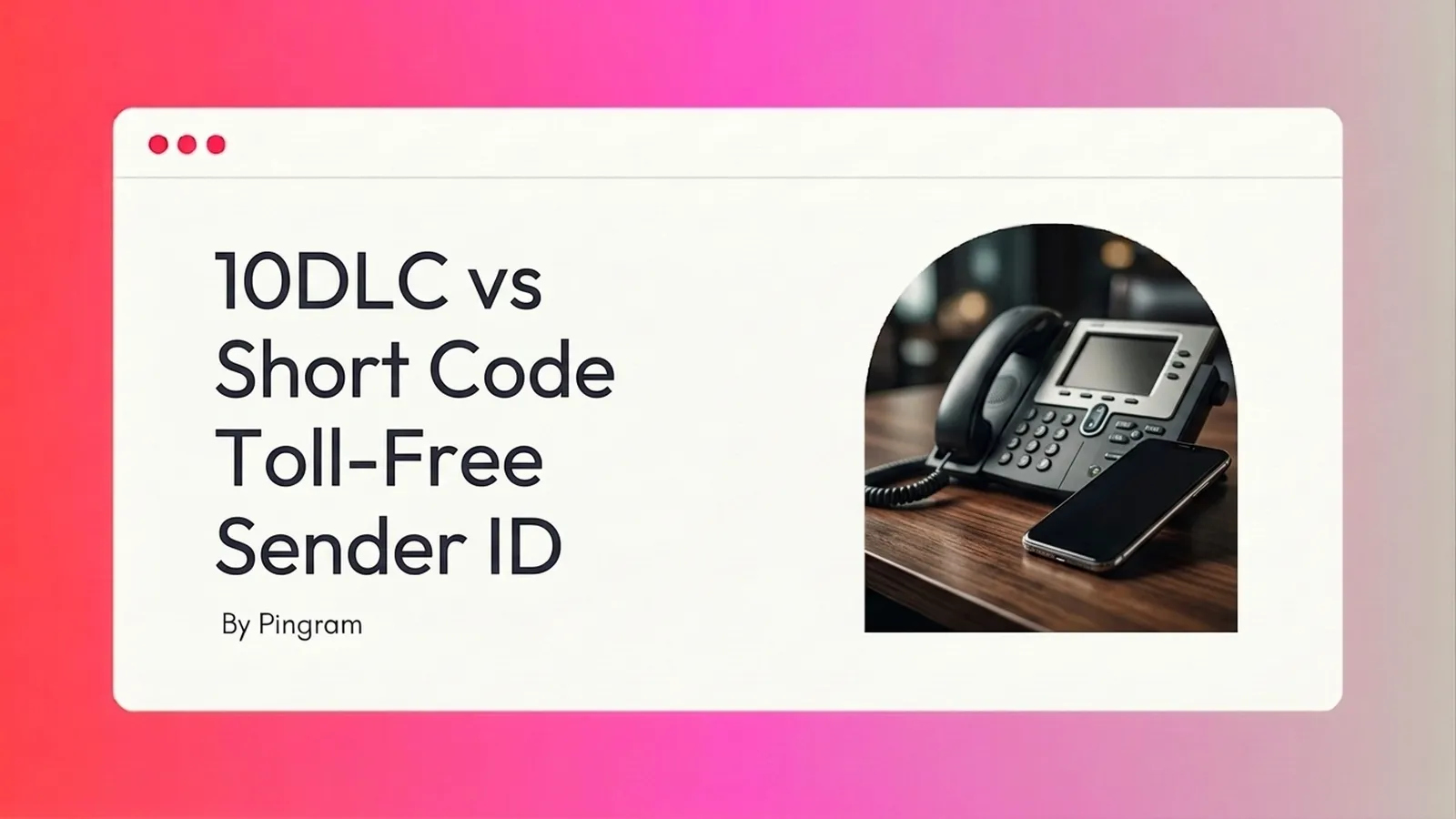 10DLC vs Short Code vs Toll-Free vs Sender ID vs. National Comparison (2026)